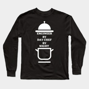 Engineer By Day Chef By Night Long Sleeve T-Shirt